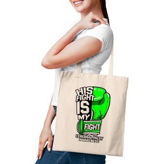 His Fight Is My Fight Cerebral Palsy Awareness Green Ribbon Tote Bag | Mazezy