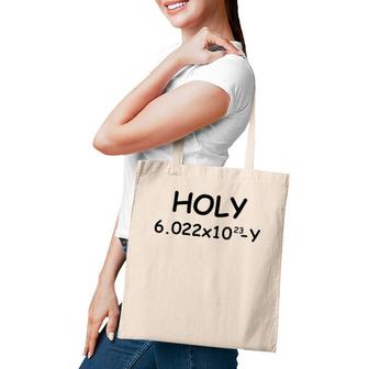 Holy Moley Avogadro Funny Science Major Gift For Teacher Tote Bag | Mazezy