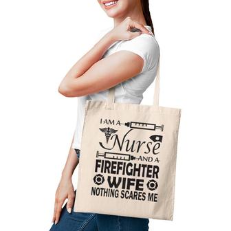 I Am A Nurse And A Firefighter Wife Tote Bag | Mazezy