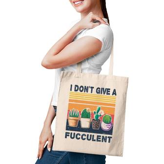 I Don't Give A Fucculent Cactus Succulents Plants Gardening Tote Bag | Mazezy