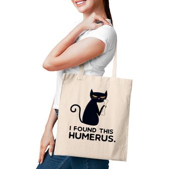 I Found This Humerus Funny Cat Quote & Pun Saying Kitten Tote Bag | Mazezy