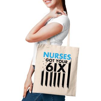 I Got Your Six Nurse - Nurses Got Your 6Ix Back Tote Bag | Mazezy