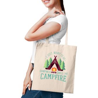 I Just Want To Go Camping Funny Campfire For Campers Tote Bag | Mazezy
