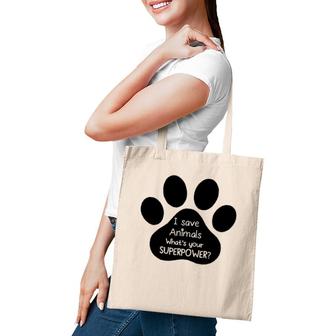 I Save Animals, What's Your Superpower Tote Bag | Mazezy