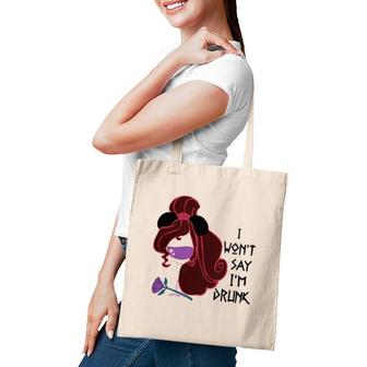I Will Not Say I Am Drunk Drink Red Wine Tote Bag | Mazezy