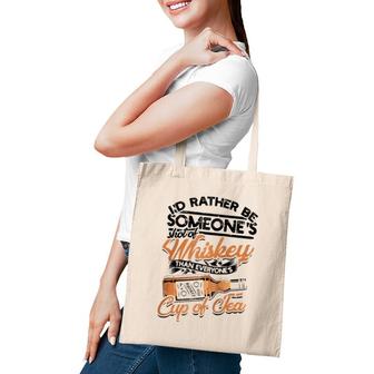 I'd Rather Be Someone's Shot Of Whiskey Cup Of Tea Raglan Baseball Tee Tote Bag | Mazezy