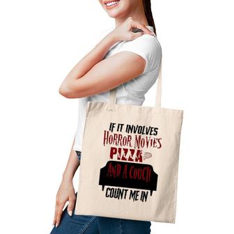 If It Involves Horror Movies Pizza And A Couch Count Me In Tote Bag | Mazezy