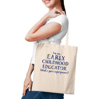 I'm An Early Childhood Educator What's Your Superpower Tote Bag | Mazezy