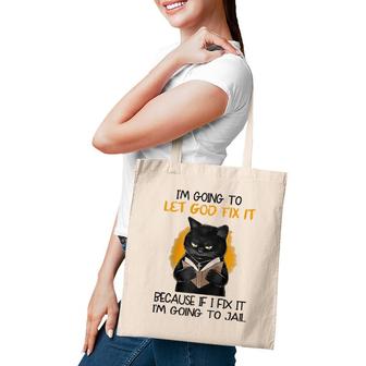 I'm Going To Let God Fix It Cat Raglan Baseball Tee Tote Bag | Mazezy