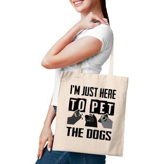 I'm Just Here To Pet The Dogs Tote Bag | Mazezy DE