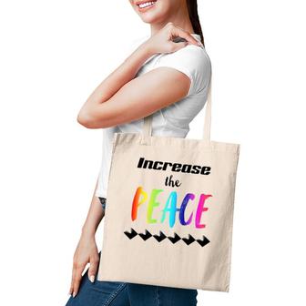 Important Message Saying Increase The Peace Tote Bag