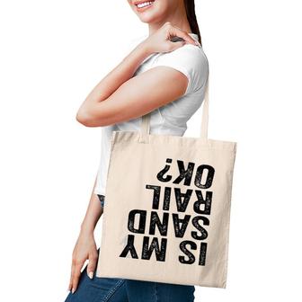 Is My Sandrail Ok Driver Rider Sand Rail Off Road Tote Bag | Mazezy