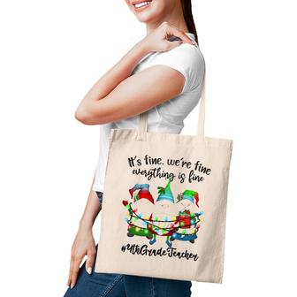 It's Fine We're Fine Everything Is Fine Gnome Teacher Lover Tote Bag | Mazezy