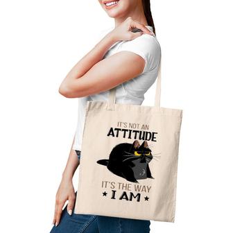 It's Not An Attitude It's The Way I Am Funny Grumpy Black Cat Tote Bag | Mazezy