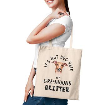It's Not Dog Hair It's Greyhound Glitter Funny Quote Tote Bag | Mazezy
