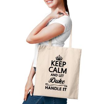 Keep Calm And Let Duke Handle It Funny Name Gift Tote Bag | Mazezy