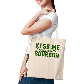Kiss Me I Taste Like Bourbon Tee Tote Bag | Mazezy