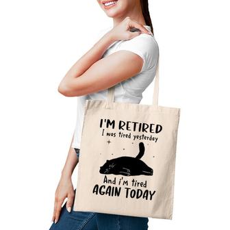 Lazy Cat I'm Retired I Was Tired Yesterday And I'm Tired Again Today Tote Bag | Mazezy