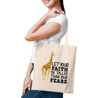 Let Your Faith Be Taller Than Your Fears Funny Giraffe Gift Tote Bag | Mazezy