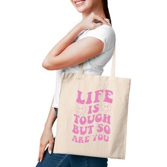 Life Is Tough But So Are You Motivational Tote Bag | Mazezy