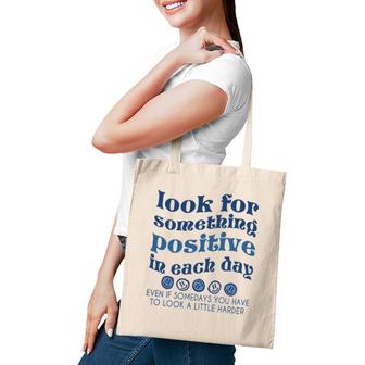 Look For Something Positive In Each Day Trendy Clothing Tote Bag | Mazezy