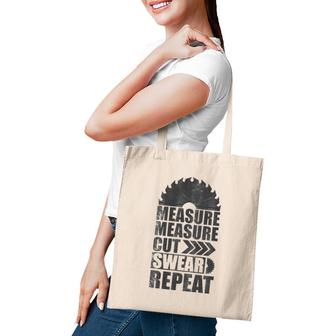 Measure Cut Swear Repeat Funny Woodworking Woodwork Tote Bag | Mazezy