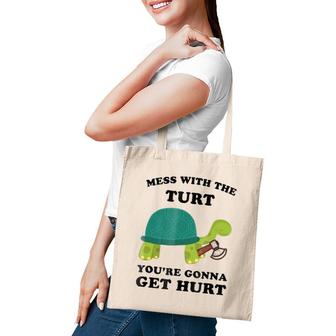 Mess With A Turt You're Gonna Get Hurt Turtle Tote Bag | Mazezy
