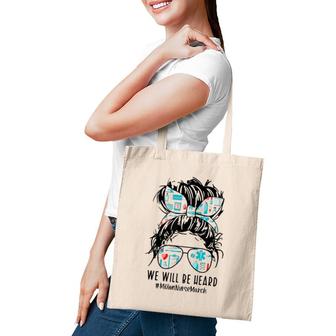 Messy Bun We Will Be Heard Million Nurse March May 12 2022 Ver2 Tote Bag | Mazezy