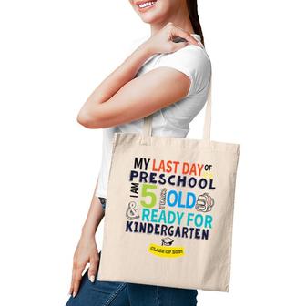 My Last Day Preschool Ready For Kindergarten 5 Years Old Tote Bag | Mazezy