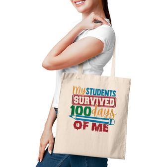My Students Survived 100 Days Of Me Funny Teacher 100Th Day  Tote Bag