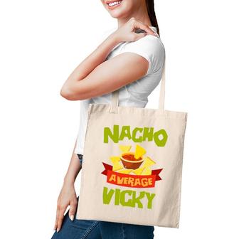 Nacho Average Vicky Funny Birthday Personalized Name Gift Tote Bag | Mazezy
