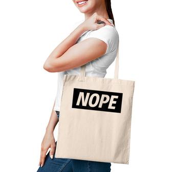 Nope Sarcastic Funny Saying No Tote Bag | Mazezy CA