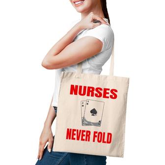 Nurses Never Fold Funny Playing Cards Nurse Gift Tote Bag | Mazezy