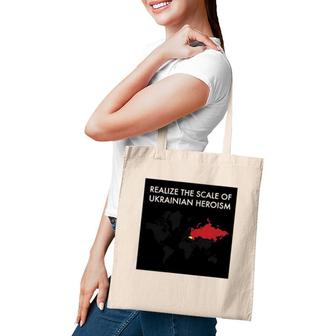 Realize The Scale Of Ukrainian Heroism Tote Bag | Mazezy