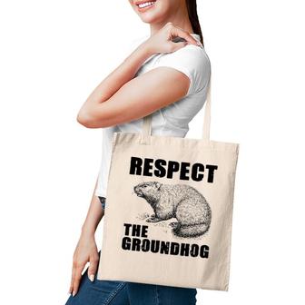Respect The Groundhog Woodchuck Ground Hog Day Tote Bag | Mazezy