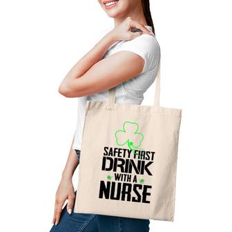 Safety First Drink With A Nurse Beer Lovers St Patrick's Day Tote Bag | Mazezy