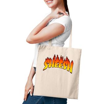 Sheesh Sheeeesh Sheeesh Sheesh Fire Tote Bag | Mazezy