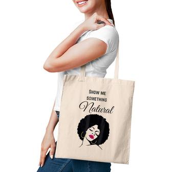 Show Me Something Natural Tote Bag | Mazezy