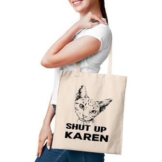 Shut Up Karen Catcat Tee Dog & Cat Tote Bag | Mazezy