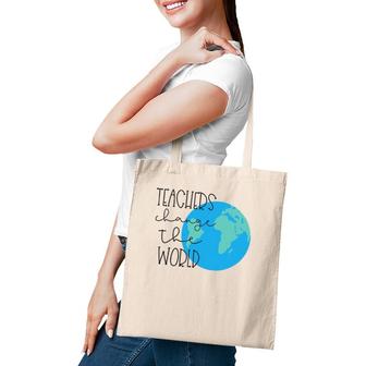 Teachers Change The World T Tote Bag | Mazezy