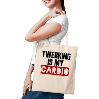 Twerking Is My Cardio Cute Cool Twerking For Women Her Tote Bag | Mazezy
