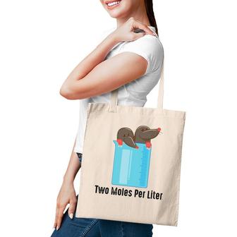 Two Moles Per Liter Chemistry Enthusiasts Gag Gift Tote Bag | Mazezy