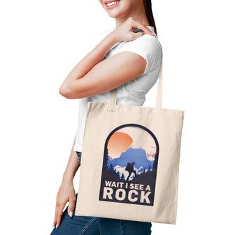 Wait I See A Rock - Geology Geologist Tote Bag | Mazezy AU