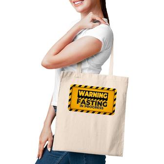 Warning Fasting In Progress Sign Funny Intermittent Fasting Tote Bag | Mazezy