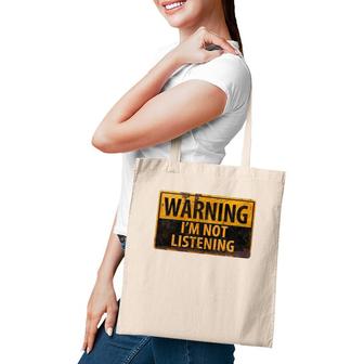 Warning I'm Not Listening Tote Bag | Mazezy