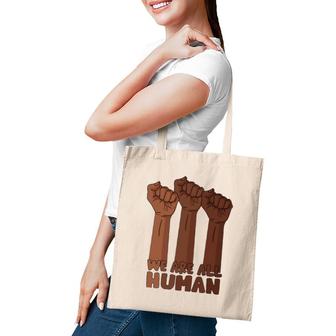 We Are All Human Black Is Beautiful Black History Month Tote Bag | Mazezy