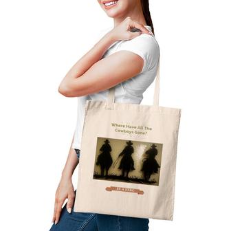 Where Have All The Cowboys Gone - Be A Hero Tote Bag | Mazezy
