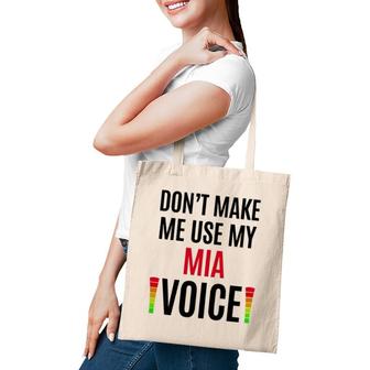 Womens Don't Make Me Use My Mia Voice Funny Name Gift Teacher Tote Bag | Mazezy