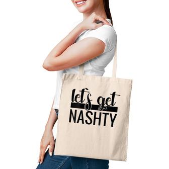 Womens Let's Get Nashty Bachelorette Party Wedding Gift V-Neck Tote Bag | Mazezy
