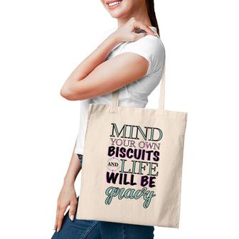 Womens Mind Your Own Biscuits And Your Life Will Be Gravy Design Tote Bag | Mazezy